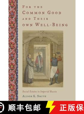 【3-4周达】For the Common Good and Their Own Well-Being: Social Estates in Imperial Russia [9780199978175]