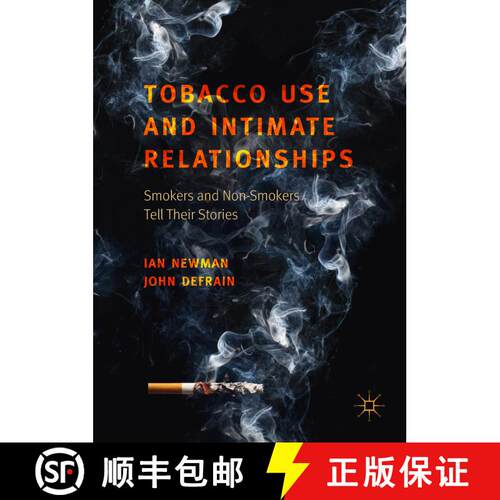 【3-4周达】精装 Tobacco Use and Intimate Relationships : Smokers and Non-Smokers Tell Their Stories [9783319925783]
