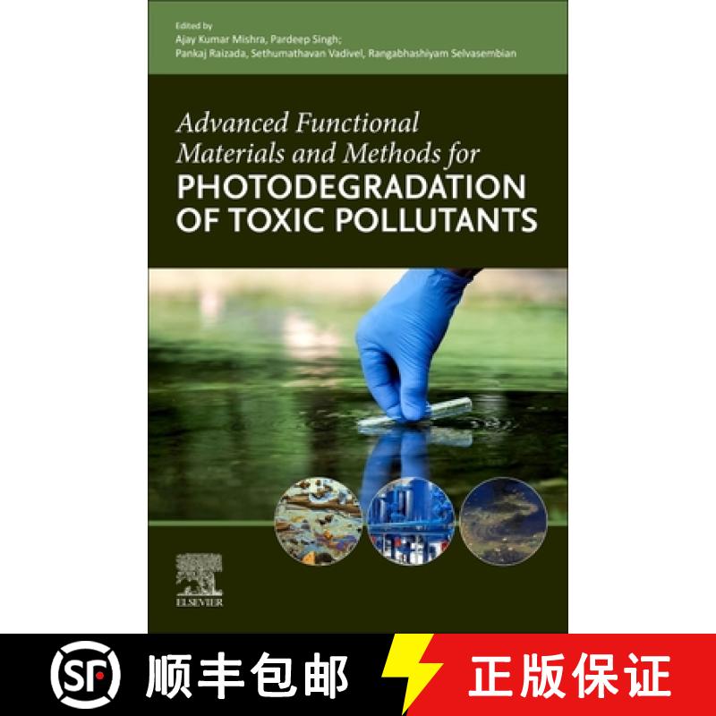 【3-4周达】Advanced Functional Materials and Methods for Photodegradation of Toxic Pollutants [9780323959537]