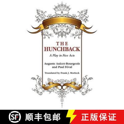 【3-4周达】The Hunchback: A Play in Five Acts [9781434435644]