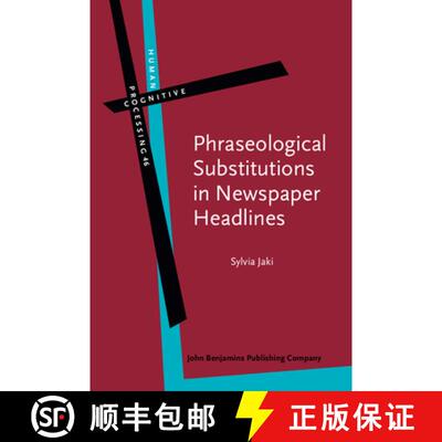 【3-4周达】Phraseological Substitutions in Newspaper Headlines: More than Meats the Eye [9789027224002]