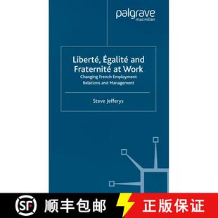 【3-4周达】Liberté, Egalité and Fraternité at Work : Changing French Employment Relations and Mana... [9781349409938]
