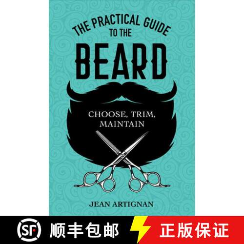 【3-4周达】精装 Practical Guide to the Beard: Choose, Trim, Maintain: Choose, Trim, Maintain [9780764360268]