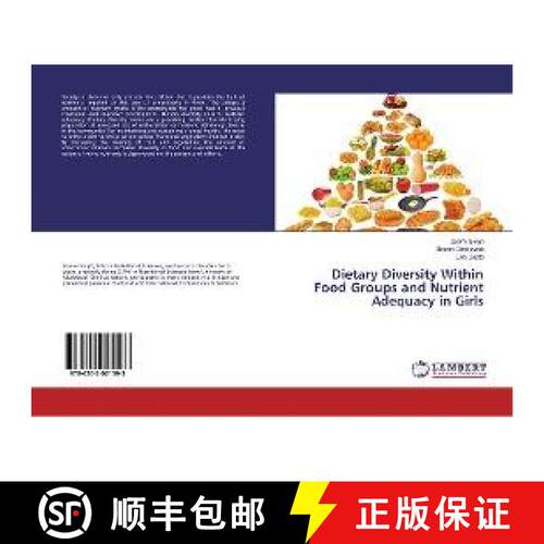预订 Dietary Diversity Within Food Groups and Nutrient Adequacy in Girls [9786202021593]