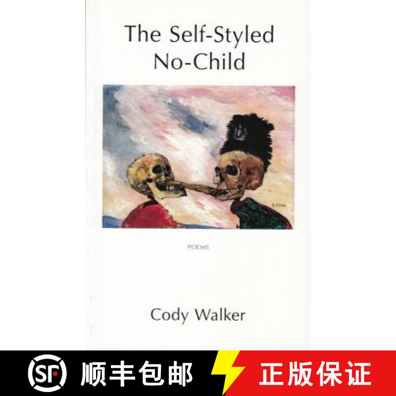 【2-3周达】Self-Styled No-Child: Poems [9781904130703]