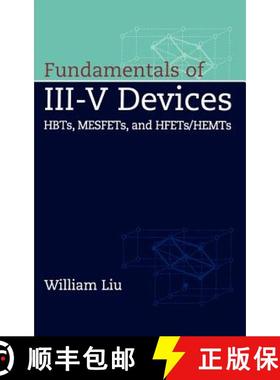 【3-4周达】Fundamentals Of Iii-V Devices: Hbts, Mesfets, And Hfets/Hemts [Wiley电子电气工程] [9780471297000]