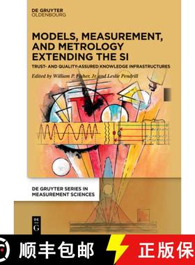 预订 Models, Measurement, and Metrology Extending the Si: Trust and Quality Assured Knowledge Infrast... [9783111036236]