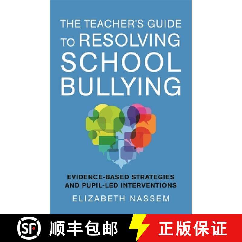 【3-4周达】The Teacher's Guide to Resolving School Bullying: Evidence-Based Strategies and Pupil-Led ... [9781785924194]