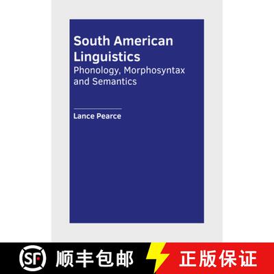 【3-4周达】精装 South American Linguistics: Phonology, Morphosyntax and Semantics [9781647285395]