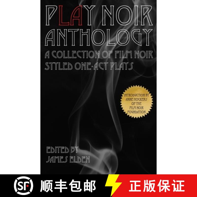 【2-3周达】PLAY Noir Anthology: A Collection of Film Noir Styled One-Act Plays [9781733393614]