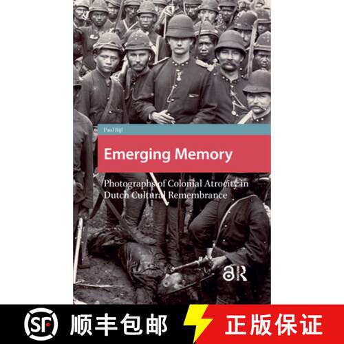【3-4周达】Emerging Memory: Photographs of Colonial Atrocity in Dutch Cultural Remembrance [9781041178682]
