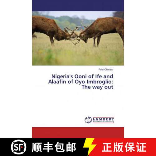 预订 Nigeria's Ooni of Ife and Alaafin of Oyo Imbroglio: The way out [9786139877843]
