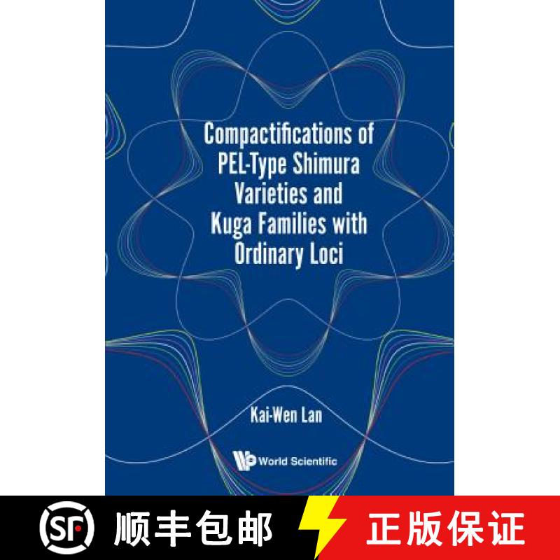 【3-4周达】Compactifications of Pel-Type Shimura Varieties and Kuga Families with Ordinary Loci [9789813207325]