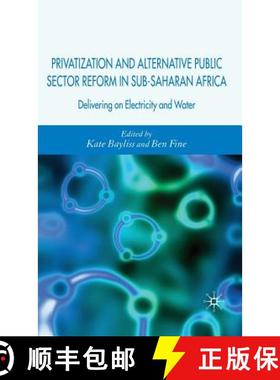 【3-4周达】Privatization and Alternative Public Sector Reform in Sub-Saharan Africa : Delivering on E... [9780230004856]