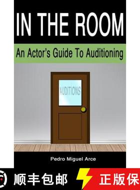 预订 In The Room: An Actor's Guide To Auditioning [9780989884303]