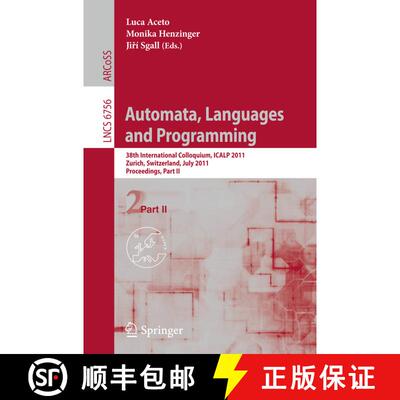 【3-4周达】Automata, Languages and Programming : 38th International Colloquium, ICALP 2011, Zurich, S... [9783642220111]