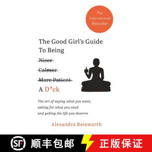 【3-4周达】Good Girl's Guide To Being A D*ck: The art of saying what you want, asking for what you ne... [9781788700818]