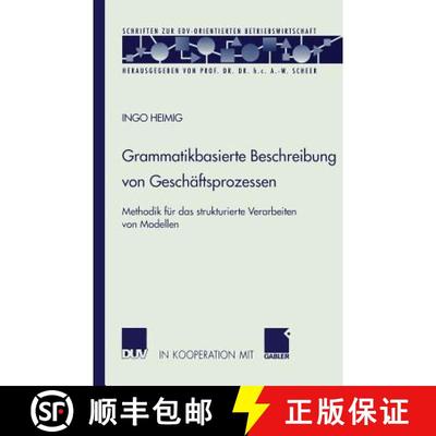 【3-4周达】Grammatikbasierte Beschreibung von Geschäftsprozessen : Methodik für das strukturierte V... [9783824490455]