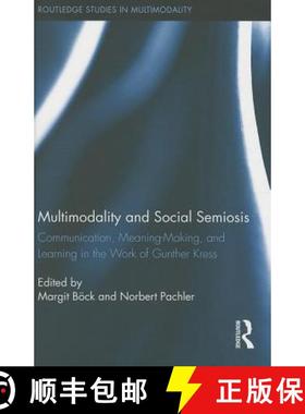 【3-4周达】Multimodality and Social Semiosis : Communication, Meaning-Making, and Learning in the Wor... [9780415508148]