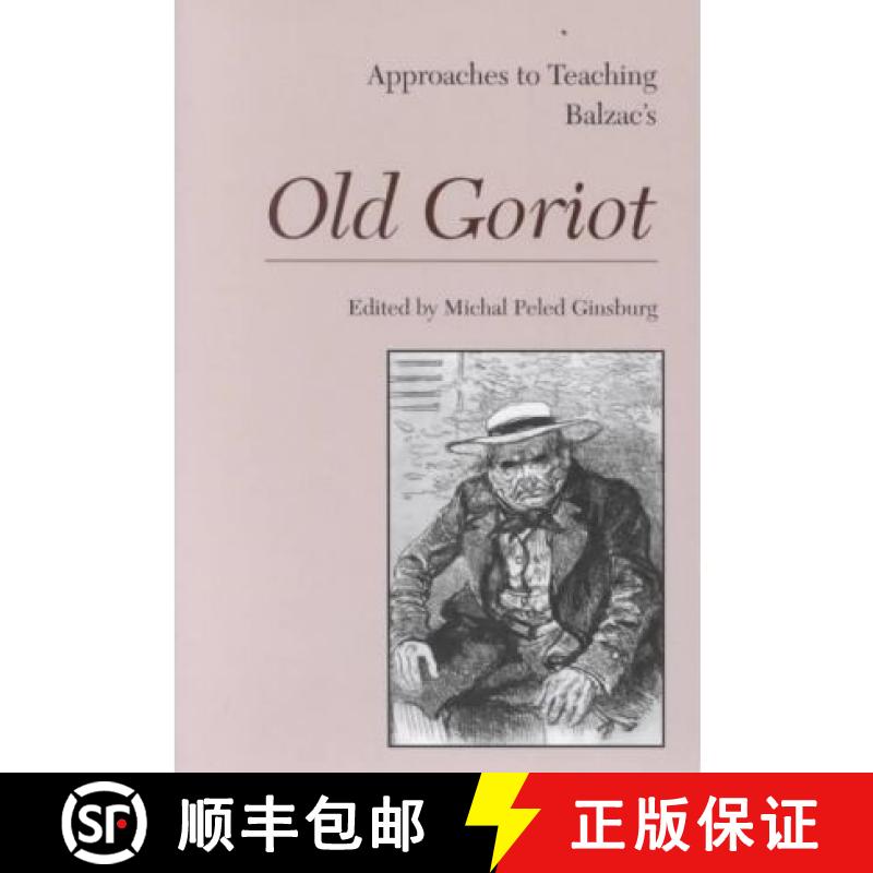 【3-4周达】Approaches to Teaching Balzac's Old Goriot [9780873527606]