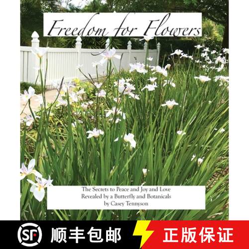 【3-4周达】精装 Freedom for Flowers: The Secrets to Peace and Joy and Love Revealed by a Butterfly an... [9780985526443]