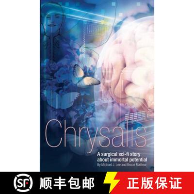 【3-4周达】Chrysalis: A surgical sci-fi story about immortal potential [9780994695253]
