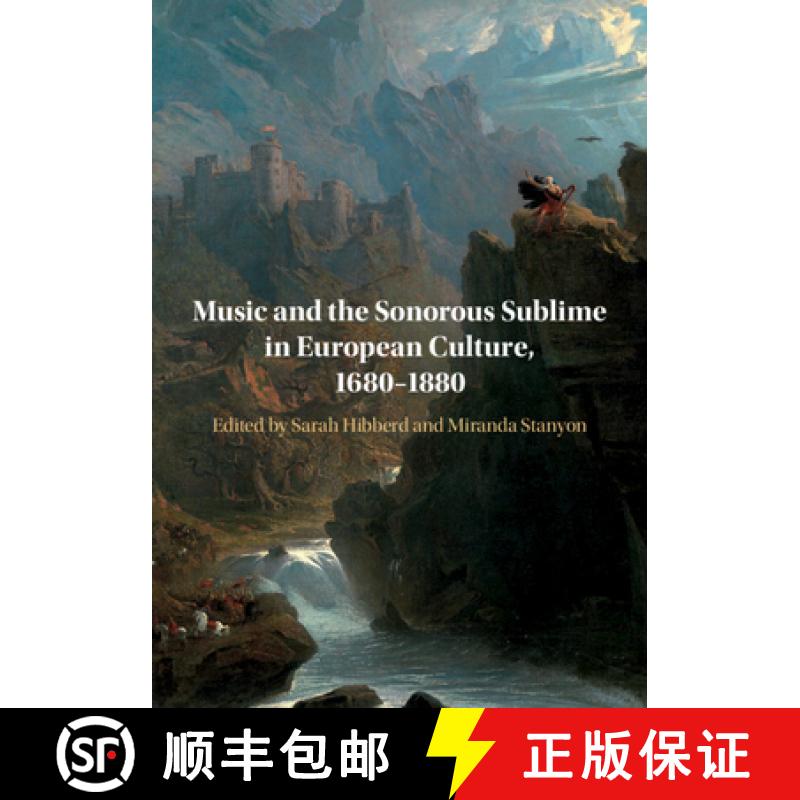 【3-4周达】Music and the Sonorous Sublime in European Culture, 1680-1880 [9781108486590]