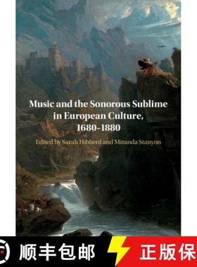 【3-4周达】Music and the Sonorous Sublime in European Culture, 1680-1880 [9781108486590]