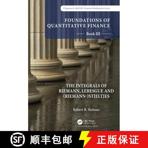 【3-4周达】Foundations of Quantitative Finance: Book III.  The Integrals of Riemann, Lebesgue and (Ri... [9781032206561]