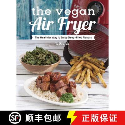 【3-4周达】The Vegan Air Fryer : The Healthier Way to Enjoy Deep-Fried Flavors [9781941252369]
