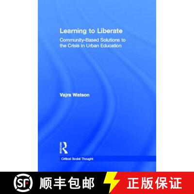【3-4周达】Learning to Liberate : Community-Based Solutions to the Crisis in Urban Education [9780415898362]