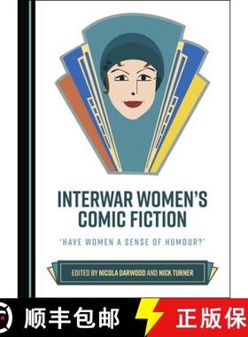 预订 Interwar Womenâ (Tm)S Comic Fiction: Â ~Have Women a Sense of Humour?â (Tm) [9781527542747]
