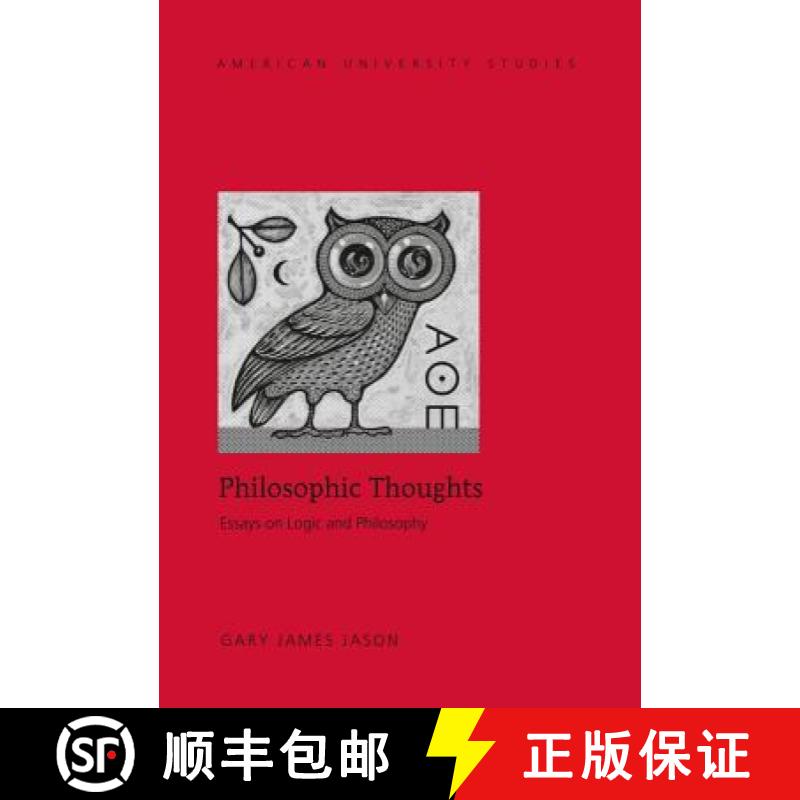 【2-3周达】Philosophic Thoughts : Essays on Logic and Philosophy [9781433123825]