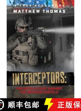 【3-4周达】Interceptors: The Untold Fight Against the Mexican Cartels [9780578374277]