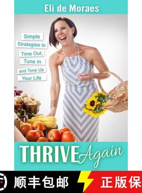 【3-4周达】Thrive Again: Simple Strategies to Time Out, Tune In and Tone Up Your Life [9780692567968]