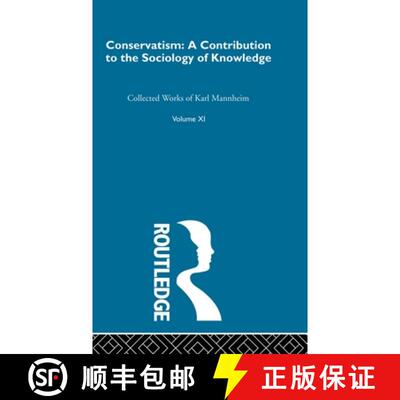 【3-4周达】精装 Conservatism:Intro Sociol V11: A Contribution to the Sociology of Knowledge [9780415136778]