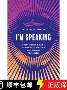 预订 I'm Speaking : Every Woman's Guide to Finding Your Voice and Using It Fearlessly [9781538179161]