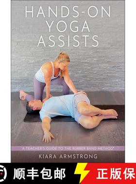 【3-4周达】Hands-On Yoga Assists: A Teacher's Guide to the Rubber Band Method(r) [9781718238299]