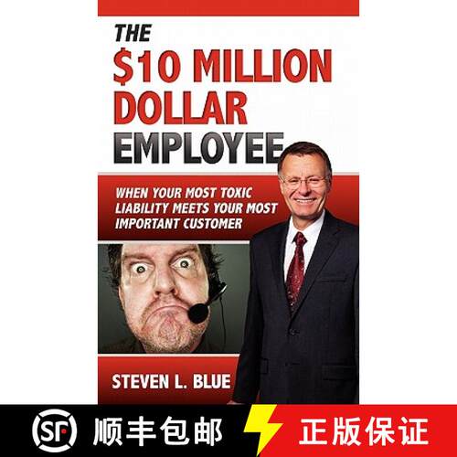 【3-4周达】The Ten MIllion Dollar Employee: Where Your Most Toxic Liablity Meets Your Most Important ... [9780982258903]