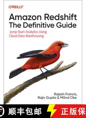【3-4周达】Amazon Redshift: The Definitive Guide: Jump-Start Analytics Using Cloud Data Warehousing [9781098135300]