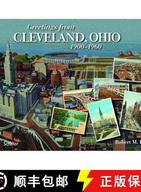 【3-4周达】Greetings from Cleveland, Ohio: 1900 to 1960: 1900 to 1960 [9780764330254]
