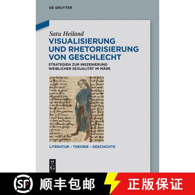 【3-4周达】精装 Visualisierung und Rhetorisierung von Geschlecht – Strategien zur Inszenierung weibl... [9783110427073]