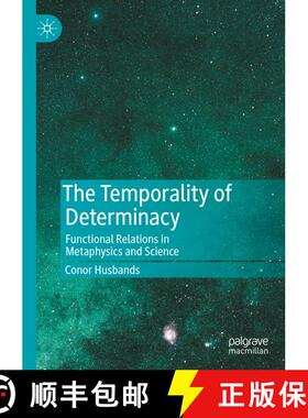 【3-4周达】The Temporality of Determinacy : Functional Relations in Metaphysics and Science [9783030865290]