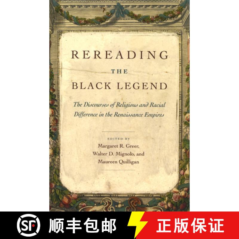 【3-4周达】Rereading the Black Legend: The Discourses of Religious and Racial Difference in the Renai... [9780226307220]