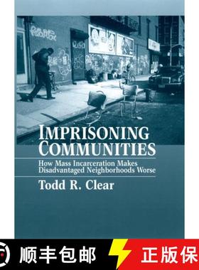 【3-4周达】Imprisoning Communities: How Mass Incarceration Makes Disadvantaged Neighborhoods Worse [9780195387209]