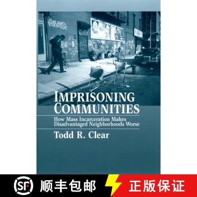 【2-3周达】Imprisoning Communities: How Mass Incarceration Makes Disadvantaged Neighborhoods Worse [9780195387209]