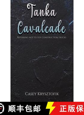 【3-4周达】Tanka Cavalcade: Referring not to toy construction trucks [9781398442818]