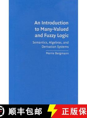 【3-4周达】An Introduction to Many-Valued and Fuzzy Logic: Semantics, Algebras, and Derivation Systems [9780521881289]