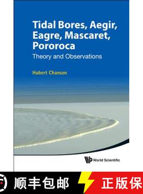 【3-4周达】Tidal Bores, Aegir, Eagre, Mascaret, Pororoca: Theory and Observations [9789814335416]