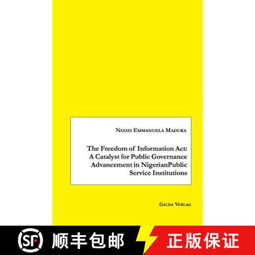 【3-4周达】The Freedom of Information Act: A Catalyst for Public Governance Advancement in Nigerian P... [9783962030575]